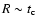$R \sim t_{\rm c}$