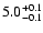 $\rm 5.0^{+0.1}_{-0.1}$