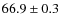 $66.9\pm0.3$