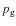 $p_{\rm g}$