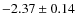 $-2.37\pm0.14$