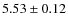 $5.53\pm0.12$