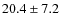 $20.4\pm7.2$