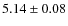 $5.14\pm0.08$