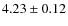 $4.23\pm0.12$