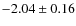 $-2.04\pm0.16$