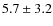 $5.7\pm3.2$