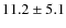 $11.2\pm5.1$