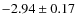 $-2.94\pm0.17$
