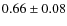 $0.66\pm0.08$