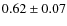 $0.62\pm0.07$