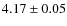 $4.17\pm0.05$