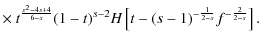 $\displaystyle \times ~ t^{{s^2-4s+4\over 6-s}}(1-t)^{s-2}
H\left[t-(s-1)^{-{1\over 2-s}}f^{-{2\over 2-s}}\right].$