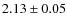 $2.13\pm0.05$