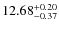 $12.68_{-0.37}^{\rm +0.20}$