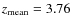 $z_{\rm mean}=3.76$