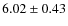 $6.02\pm0.43$