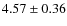 $4.57\pm0.36$