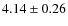 $4.14\pm0.26$