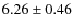 $6.26\pm0.46$