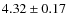 $4.32\pm0.17$