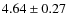 $4.64\pm0.27$