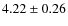 $4.22\pm0.26$