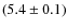 $(5.4\pm 0.1)$