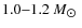 $1.0{-}1.2~M_{\hbox{$\odot$ }}$