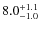 $8.0^{\rm +1.1}_{-1.0}$