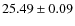 $25.49 \pm 0.09$