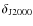 $\delta_{\rm J2000}$