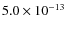 $5.0 \times 10^{-13}$