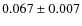 $0.067\pm0.007$