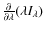$\frac{\partial}{\partial\lambda}
(\lambda I_\lambda)$