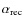 $\alpha_{\rm rec}$