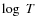 $\log~T$