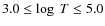 $3.0\le \log~T\le 5.0$
