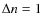 $\Delta n=1$