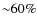 ${\sim}60\%$