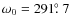 $\omega_0 = 291\hbox{$.\!\!^\circ$ }7$