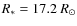 $R_{*} =
17.2~R_{\odot}$
