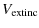 $\displaystyle V_{\rm extinc}$