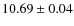 $10.69\pm 0.04$