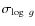 $\sigma_{\log~ g}$