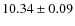 $10.34 \pm 0.09$
