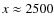 $x \approx 2500$