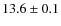 $ 13.6\pm0.1$