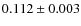 $0.112\pm0.003 $