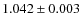 $ 1.042\pm0.003$